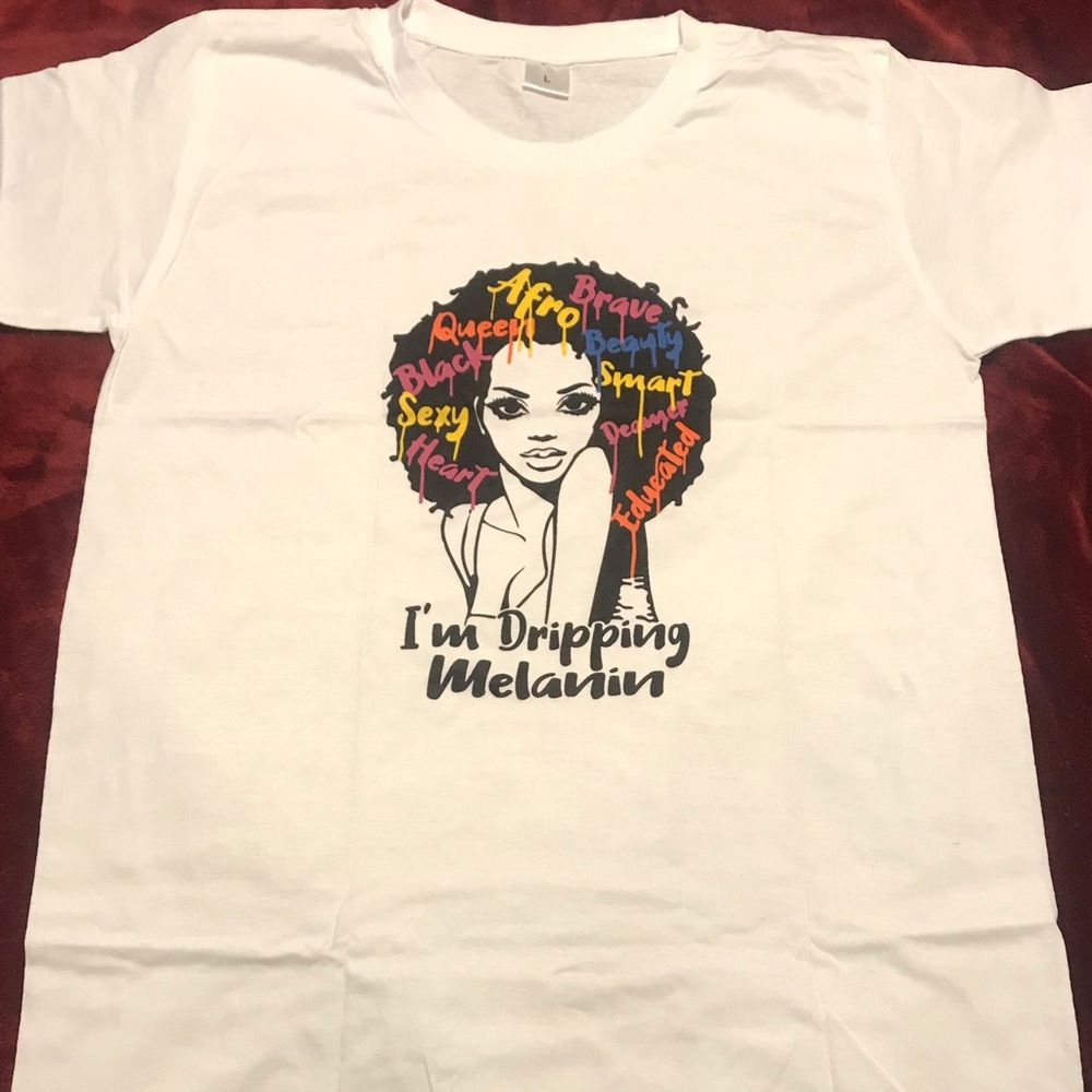 “I’m Dripping Melanin” Tee Shirts Large and XL
